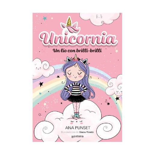 Unicornia - Un lío con brilli-brilli - Libro 1