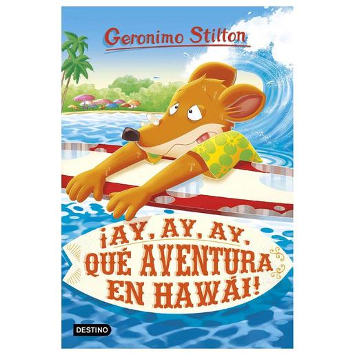 Geronimo Stilton - ¡Ay, ay, ay, que aventura en Hawái! - Libro 11
