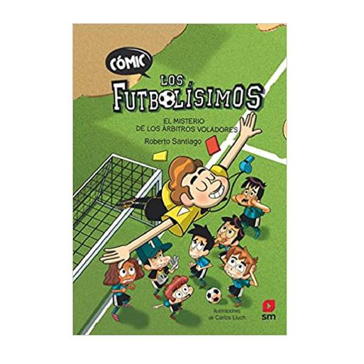El misterio de los árbitros voladores - Los Futbolísimos - Libro 1