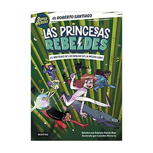 Las Princesas rebeldes: El misterio de los ninjas de la media Luna - Libro 3