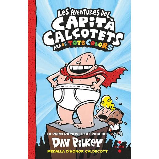 Las aventuras del Capitán Calzoncillos (de todos colores): libro en tapa dura ㅤ