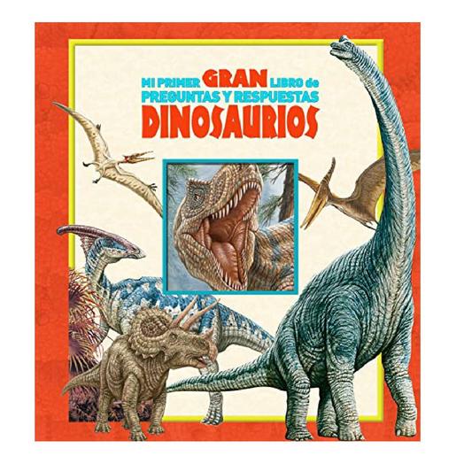 Mi primer gran libro de preguntas y respuestas de dinosaurios